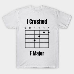 I Crushed F Major, guitar chord T-Shirt